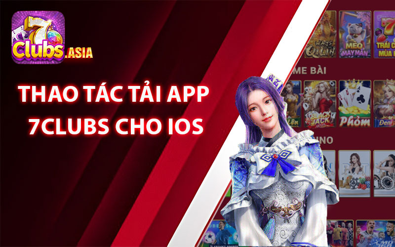 Thao Tác Tải App 7clubs Cho IOS